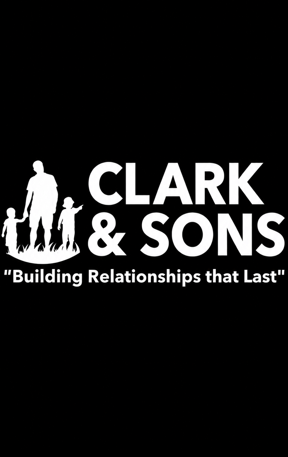 Clark and Sons — Building Relationships that Last